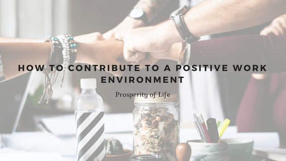 How to Contribute to a Positive Work Envrionment