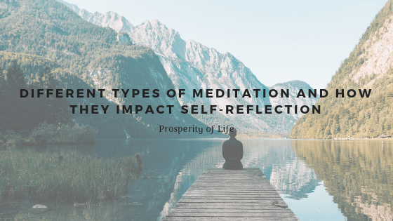 Different Types of Meditation and How They Impact Self-Reflection