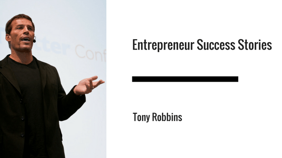 Entrepreneur Success Stories: Tony Robbins